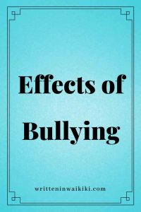 https://www.writteninwaikiki.com/effects-of-bullying/ effects of bullying blue background