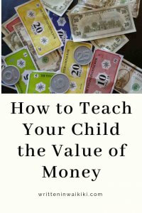 https://www.writteninwaikiki.com/how-to-teach-your-child-the-value-of-money/ kids toy play money