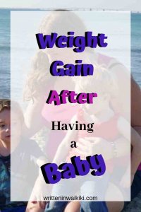 weight gain after having a baby pinterest mum with kids