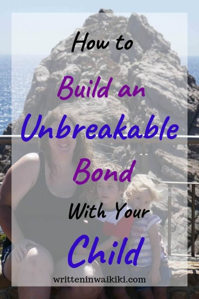 How to Build an Unbreakable Bond With Your Child Written in Waikiki