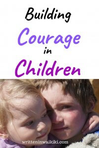 Building courage in children 
