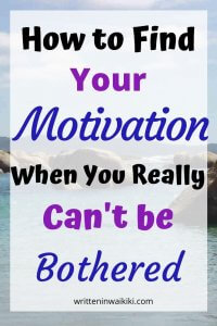 how to find your motivation when you really can't be bothered pinterest