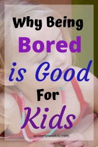 why being bored is good for children pinterest